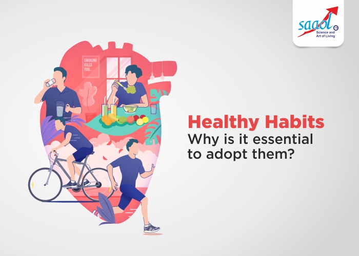 Healthy Habits: Why is it essential to adopt them?