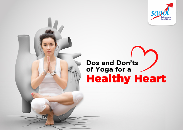 Dos and Don’ts of Yoga for a Healthy Heart