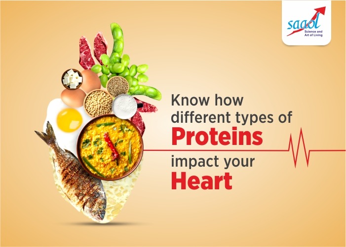Know how different types of proteins impact your Heart
