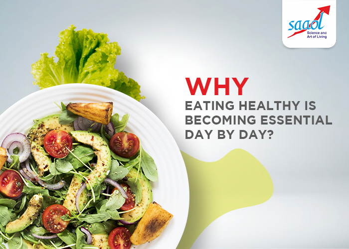 Why Eating Healthy Is Becoming Essential Day By Day?