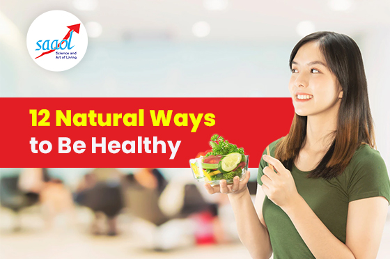 12 Natural Ways To Be Healthy