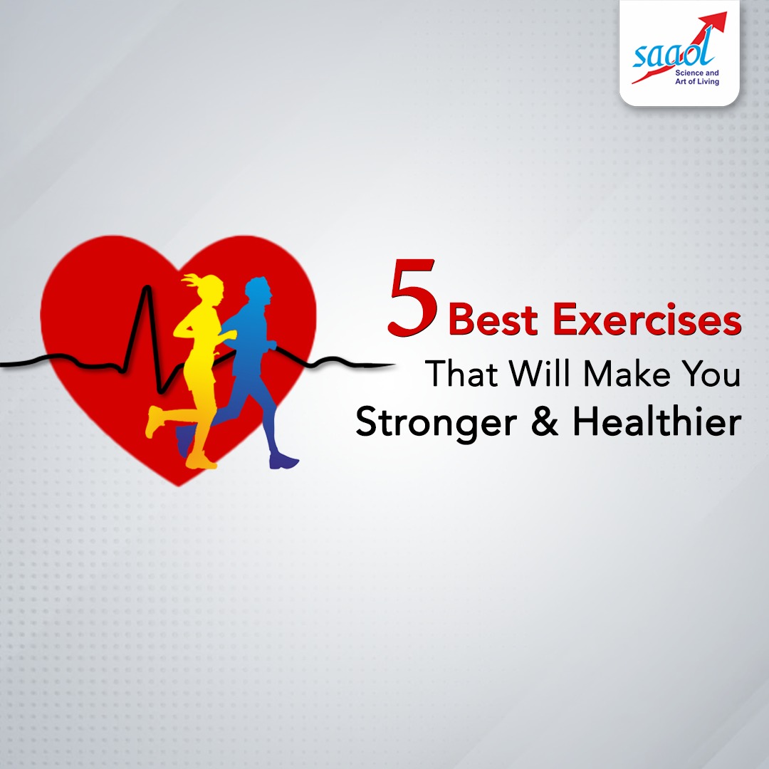5 Best Exercises That Will Make You Stronger & Healthier