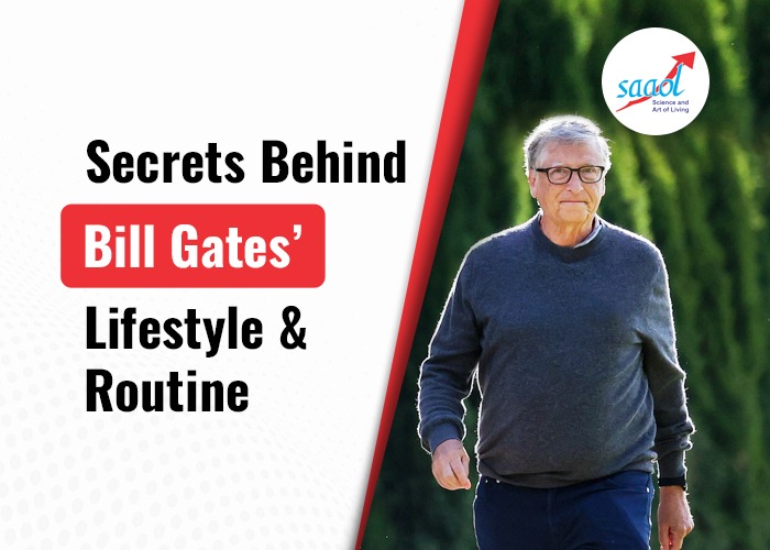 Secrets Behind Bill Gates’ Lifestyle & Routine