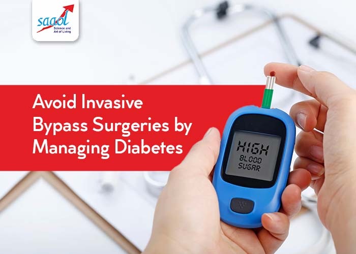 Avoid Invasive Bypass Surgeries by Managing Diabetes
