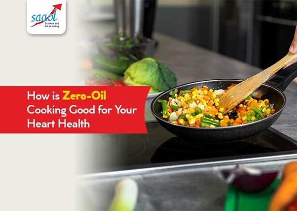 How is Zero-Oil Cooking Good for Your Heart Health
