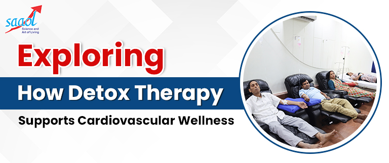 Exploring How Detox Therapy Supports Cardiovascular Wellness