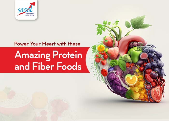 Power Your Heart With These Amazing Protein And Fiber Foods