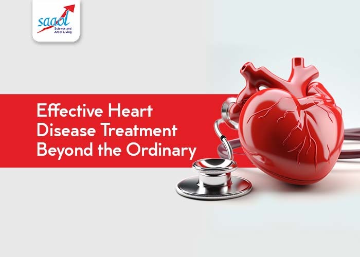 Effective Heart Disease Treatment Beyond The Ordinary