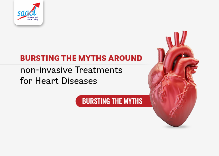 Bursting The Myths Around Non-Invasive Treatments For Heart Diseases